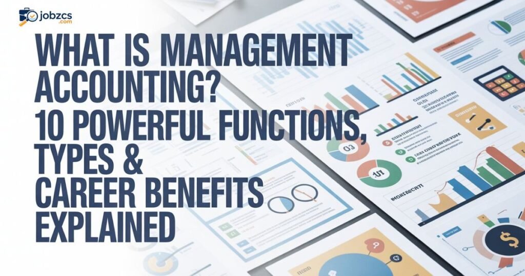 what-is-management-accounting-10-powerful-functions-types-and-career-benefits-explained
